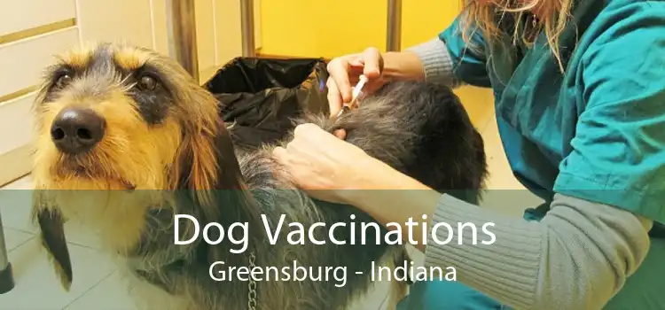 Dog Vaccinations Greensburg - Indiana